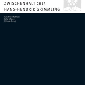 ZWISCHENHALT 2014, Hans-Hendrik Grimmling