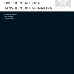 ZWISCHENHALT 2014, Hans-Hendrik Grimmling