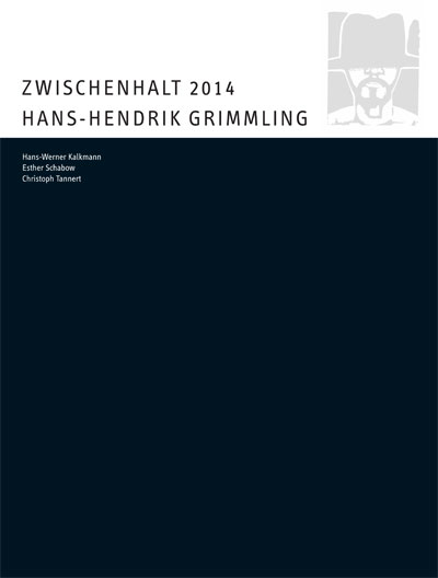 ZWISCHENHALT 2014, Hans-Hendrik Grimmling