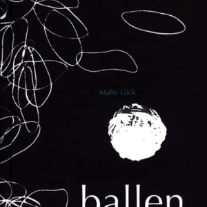 Katalog »ballen« Malte Lück